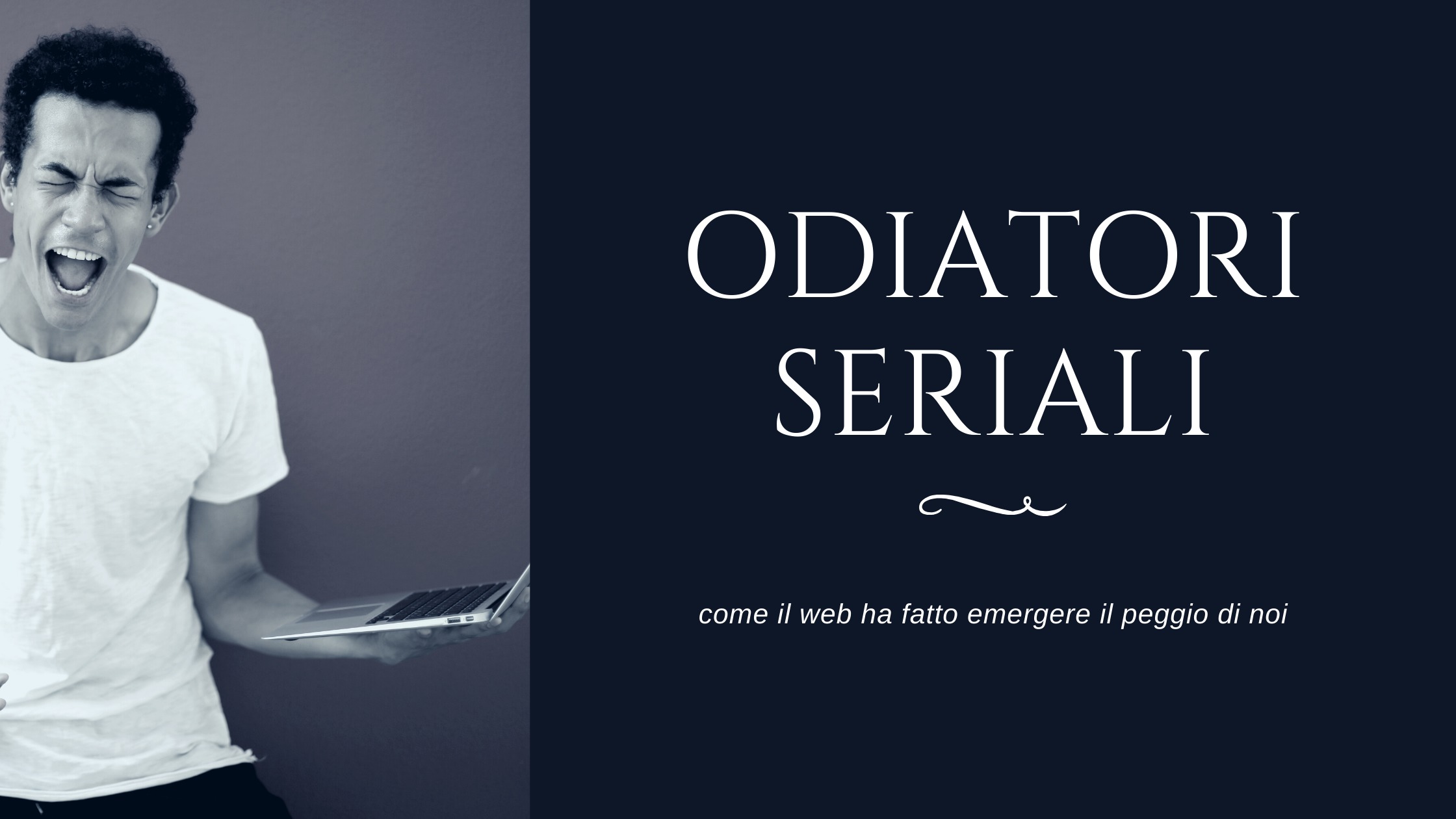 Odiatori seriali, il male nel (e del) web