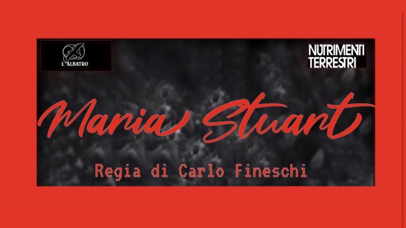 Maria Stuart e il teatro itinerante di Carlo Fineschi