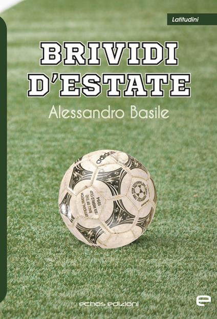 Brividi d’estate: l’amore ai tempi dei mondiali  del 1994