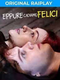 EPPURE CADIAMO FELICI – LA SERIE TV